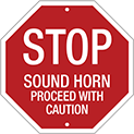 Image of Product. Front orientation. Signs. Traffic Control Signs, Stop—Sound Horn Proceed with Caution, English.