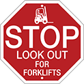 Image of Product. Front orientation. Signs. Traffic Control Signs, Stop—Look Out for Forklifts, English.