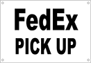 Image of Product. Front orientation. Signs. Department and Room Signs, FedEx Pick Up (English).