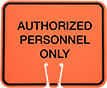 Image of Product. Front orientation. Signs. Traffic Cone-Mount Restricted Area Signs, Authorized Personnel Only (English).