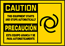 Image of Product. Front orientation. Labels. Illustrated Machine and Equipment Operation Labels , Caution—This Equipment Starts and Stops Automatically/Precaución—Esta Equipo Aranca y se Para Automaticamente.