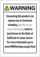 Image of Product. Front orientation. Signs. Made-to-Order California Proposition 65 Signs, Warning—Consuming this Product Can Expose You to Chemicals Including ___, Known to the State of California to Cause Cancer (English).
