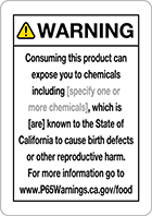 Image of Product. Front orientation. Signs. Made-to-Order California Proposition 65 Signs, Warning—Consuming this Product Can Expose You to Chemicals Including ___, Known to the State of California to Cause Birth Defects (English).