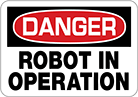 Image of Product. Front orientation. Signs. Machine and Equipment Operation Signs, Danger—Robot in Operation (English).