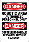 Image of Product. Front orientation. Signs. Machine and Equipment Operation Signs, Danger—Robotic Area Authorized Personnel Only/Danger—Secteur Robotique Personnel Autorise Seulement (English/French).