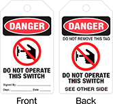 Image of Product. Front orientation. Contains Annotated, MultipleImages. Tags. Lockout/Tagout Tags, Danger—Do Not Operate This Switch, Danger—Do Not Remove This Tag Do Not Operate This Switch.
