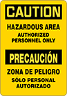 Image of Product. Front orientation. Signs. Restricted Area Signs, Caution—Hazardous Area Authorized Personnel Only/Precaucion—Zona De Peligro Solo Personal Autorizado (English/Spanish).