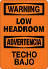 Image of Product. Front orientation. Signs. Slip and Fall Prevention Signs, Warning—Low Headroom/Advertencia—Techo Bajo (English/Spanish).
