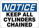 Image of Product. Front orientation. Signs. Hazardous Material Signs, Notice—Keep All Cylinders Chained (English).