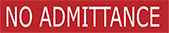 Image of Product. Front orientation. Signs. Engraved Security and Admittance Signs, No Admittance (English)—Red with White Message.