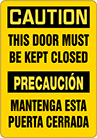 Image of Product. Front orientation. Signs. Restricted Area Signs, Caution—This Door Must Be Kept Closed/Precaucion—Mantenga Esta Puerta Cerrada (English/Spanish).