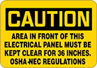 Image of Product. Front orientation. Signs. Electrical Hazard Signs, Caution—Area in Front of This Electrical Panel Must Be Kept Clear for 36 Inches. OSHA-NEC Regulations (English).