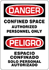 Image of Product. Danger—Confined

Space Authorized

Personnel

Only/Peligro—Espacio

Confinado Solo

Personal Autorizado. Front orientation. Signs. Confined Space Signs, English/Spanish, Danger—Confined Space Authorized Personnel Only/Peligro—Espacio Confinado Solo Personal Autorizado.