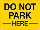 Image of Product. Front orientation. Signs. Parking Signs, Do Not Park Here (English)—Black Message.