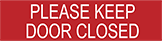 Image of Product. Front orientation. Signs. Engraved Security and Admittance Signs, Please Keep Door Closed (English)—Red with White Message.