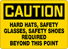 Image of Product. Front orientation. Signs. Personal Protective Equipment Signs, Caution—Hard Hats, Safety Glasses, Safety Shoes Required Beyond This Point (English).