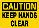 Image of Product. Front orientation. Signs. Machine and Equipment Operation Signs, Caution—Keep Hands Clear (English).