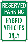 Image of Product. Front orientation. Signs. Parking Signs, Reserved Parking—Hybrid Vehicles Only (English)—Green/White Message.
