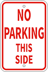 Image of Product. Front orientation. Signs. Parking Signs, No Parking This Side (English)—Red Message.