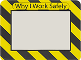 Image of Product. Front orientation. Signs. Think and Safety-First Signs, Why I Work Safely (English).