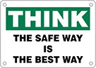 Image of Product. Front orientation. Signs. Think and Safety-First Signs, Think—The Safe Way Is the Best Way (English).