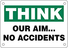 Image of Product. Front orientation. Signs. Think and Safety-First Signs, Think—Our Aim... No Accidents (English).