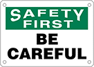 Image of Product. Front orientation. Signs. Think and Safety-First Signs, Safety First—Be Careful (English).