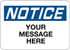 Image of Product. Front orientation. Signs. Made-to-Order Accident Prevention Signs, Notice—Made-to-Order (English).