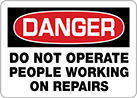 Image of Product. Front orientation. Signs. Machine and Equipment Operation Signs, Danger—Do Not Operate People Working on Repairs (English).