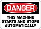 Image of Product. Front orientation. Signs. Machine and Equipment Operation Signs, Danger—This Machine Starts and Stops Automatically (English).