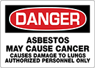 Image of Product. Front orientation. Signs. Hazardous Material Signs, Danger—Asbestos May Cause Cancer Causes Damage to Lungs Authorized Personnel Only (English).
