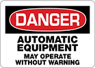 Image of Product. Front orientation. Signs. Machine and Equipment Operation Signs, Danger—Automatic Equipment May Operate Without Warning (English).