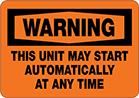 Image of Product. Front orientation. Signs. Machine and Equipment Operation Signs, Warning—This Unit May Start Automatically at Any Time (English).