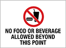 Image of Product. Front orientation. Signs. Housekeeping Signs, No Food or Beverage Allowed Beyond This Point (English).
