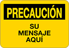 Image of Product. Front orientation. Signs. Made-to-Order Accident Prevention Signs, Precaucion—Made-to-Order (Spanish).