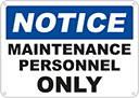 Image of Product. Front orientation. Signs. Security and Admittance Signs, Notice—Maintenance Personnel Only (English).