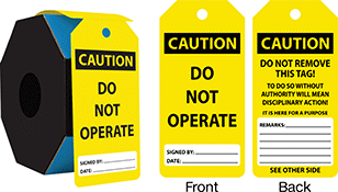 Image of Product. Front orientation. Contains Annotated, MultipleImages. Tags. Machine and Equipment Operation Tags, Caution—Do Not Operate, Caution—Do Not Remove This Tag.