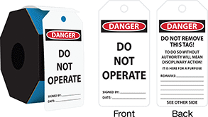Image of Product. Front orientation. Contains Annotated, MultipleImages. Tags. Lockout/Tagout Tags, Danger—Do Not Operate, Danger—Do Not Remove This Tag, White—Standard Visibility, Roll.