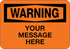Image of Product. Front orientation. Signs. Made-to-Order Accident Prevention Signs, Warning—Made-to-Order (English).