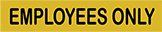 Image of Product. Front orientation. Signs. Engraved Security and Admittance Signs, Employees Only (English)—Gold with Black Message.