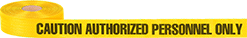 Image of Product. Front orientation. Barrier Tape. Reusable Barrier Tape, Message: Caution Authorized Personnel Only.