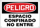 Image of Product. Peligro—Espacio

Confinado No Entre. Front orientation. Signs. Confined Space Signs, Spanish, Peligro—Espacio Confinado No Entre.
