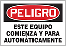 Image of Product. Front orientation. Labels. Machine and Equipment Operation Labels , Peligro—Este Equipo Comienza Y Para Automáticamente.