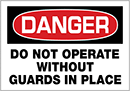 Image of Product. Front orientation. Labels. Machine and Equipment Operation Labels , Danger—Do Not Operate Without Guards in Place.