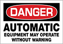 Image of Product. Front orientation. Labels. Machine and Equipment Operation Labels , Danger—Automatic Equipment May Operate Without Warning.