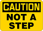 Image of Product. Front orientation. Signs. Slip and Fall Prevention Signs, Caution—Not a Step (English).