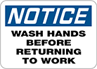 Image of Product. Front orientation. Signs. Hand-Washing Signs, Notice—Wash Hands Before Returning to Work (English).