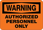 Image of Product. Front orientation. Signs. Restricted Area Signs, Warning—Authorized Personnel Only (English).