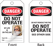 Image of Product. Front orientation. Contains Annotated, MultipleImages. Tags. Lockout/Tagout Tags with Laminating Flap, Danger—Do Not Operate My Life Is on the Line (White).