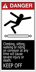Image of Product. Front orientation. Labels. Conveyor Safety Labels , Danger—Climbing, Sitting, Walking or Riding on Conveyor at Any Time Will Cause Severe Injury or Death—Keep Off, Vertical Orientation.
